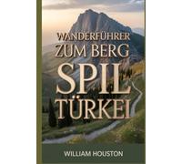 Wanderführer zum Berg Spil, Türkei: Ein Handbuch für ein lohnendes Wandererlebnis.