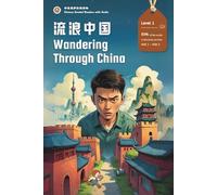 Wandering through China: Chinese Graded Readers with Audio Level 1, Simplified Chinese, NEW HSK Standard