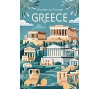 Wandering Through Greece: 100 Guided Prompts to Reflect on Myth, Beauty, and Self-Discovery
