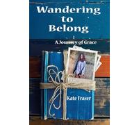 Wandering to Belong: A Journey of Grace