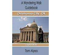 Wandering Walk Guide Book: Oklahoma City, OK Capital Walk