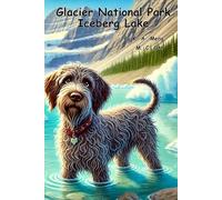 Wandering Watson visits Glacier National Park: Iceberg Lake