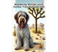 Wandering Watson visits Joshua Tree National Park