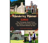 Wandering Woman Illinois: The Ultimate Road Trip: One Woman’s Journey Across the United States by RV