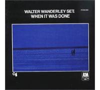 Wanderley,Walter - When It Was Done