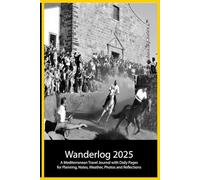Wanderlog 2025: A Journey to Remember: A Mediterranean Travel Journal with Daily Pages for Planning, Notes, Weather, Photos, and Reflections