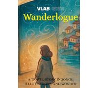 WANDERLOGUE: A travel story in songs, illustrations and wonder