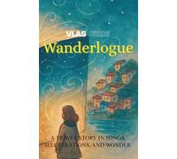 WANDERLOGUE: A travel story in songs, illustrations and wonder