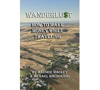 Wanderlu$t: How to Make Money While Traveling