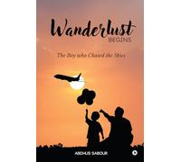 Wanderlust Begins: The Boy Who Chased the Skies