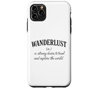 Wanderlust Definizione Viaggi Avventura Explorer Viaggi nel mondo Custodia per iPhone 11 Pro Max