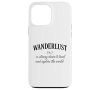 Wanderlust Definizione Viaggi Avventura Explorer Viaggi nel mondo Custodia per iPhone 13 Pro Max
