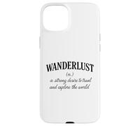 Wanderlust Definizione Viaggi Avventura Explorer Viaggi nel mondo Custodia per iPhone 15 Plus