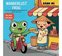 Wanderlust Frog: A Cute and Relaxing Coloring Book for Adults and Teens