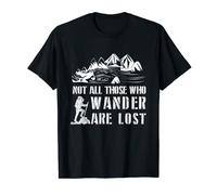 Wanderlust - Maglietta con scritta "Not All Those Who Wander Are Lost Wander Maglietta