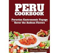 Wanderlust Publishing PERU cookbook (Tascabile) Wanderlust Publishing