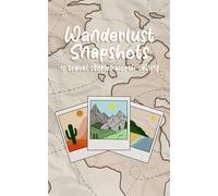 Wanderlust Snapshots: 10 Travel Stories worth telling