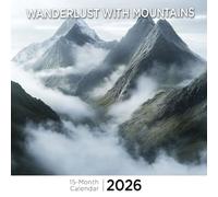 Wanderlust with Mountains 2026 Calendar: Trails, summits, and sky-high adventure for explorers