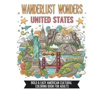 Wanderlust Wonders United States: Bold and Easy American Cultural Coloring Book for Adults