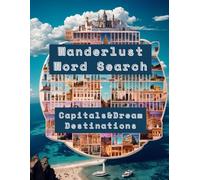 Wanderlust Word Search: Capitals and Dream Destinations
