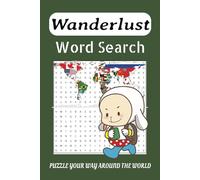 Wanderlust Word Search Puzzle Book: Word Searches for World Travelers, Backpackers, and Adventurers | 50+ Puzzles in Easy-to-Read Print | 6x9 inches, ... for Vacations, Holidays, and Leisure Time