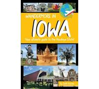 Wandermore in Iowa: Your ultimate guide to the Hawkeye State!: 2