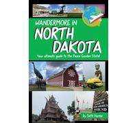Wandermore in North Dakota: Your ultimate guide to the Peace Garden State!: 5