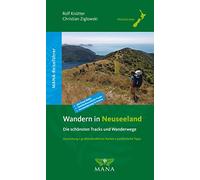 Wandern in Neuseeland: Die schönsten Tracks und Wanderwege