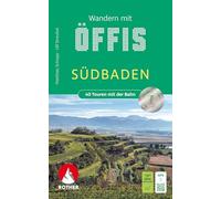Wandern mit Öffis Südbaden: 40 Touren mit der Bahn - zwischen Ortenau, Kaiserstuhl, Schwarzwald und Bodensee. Mit GPS-Tracks