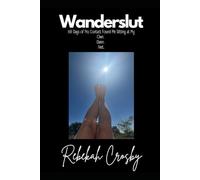 Wanderslut: 69 Days of No Contact Found Me Sitting At My Own. Damn. Feet.