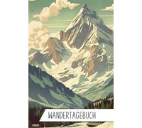 Wandertagebuch für die Alpen: Wanderlogbuch zum Ausfüllen | DIN A5 | Gipfelbuch und Tourenbuch für 40 Wanderungen | Geschenkidee für Bergsteiger und ... für Frauen, Männer | Wandertagebuch