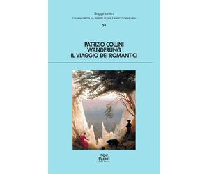 Wanderung. Il viaggio dei romantici - Collini Patrizio