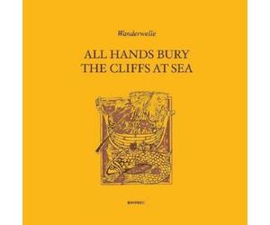 Wanderwelle All Hands Bury the Cliffs at Sea (Vinyl LP) 12" Album