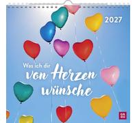 Wandkalender 2027: Was ich dir von Herzen wünsche: Monatskalender zum Aufhängen mit Sprüchen und Wünschen für ein gutes Jahr