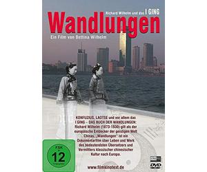 Wandlungen - Richard Wilhelm und das I-Ging