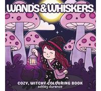 Wands & Whiskers: Cozy, witchy colouring book