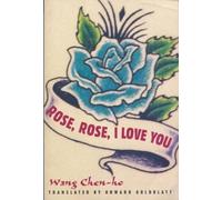 Wang Chen-ho Rose, Rose, I Love You (Copertina rigida)