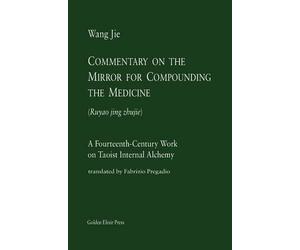 Wang Jie Commentary on the Mirror for Compounding the Medicine (Tascabile)
