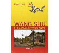 Wang Shu e la Nuova Architettura Cinese - [Phasar Edizioni]