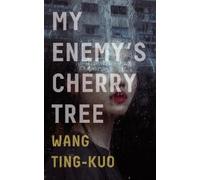 Wang Ting-Kuo My Enemy's Cherry Tree (Tascabile)