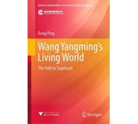 Wang Yangming’s Living World: The Path to Sagehood
