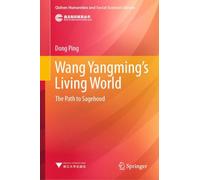 Wang Yangming’s Living World: The Path to Sagehood