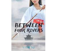 Wang Yu Between Four Rivers (Tascabile)