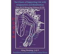 Wang Zhizhong The Classic of Supporting Life with Acupuncture and Mo (Tascabile)