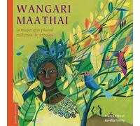 Wangari Maathai (2024): La mujer que plantó millones de árboles