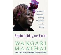 Wangari Maathai Replenishing the Earth (Tascabile)