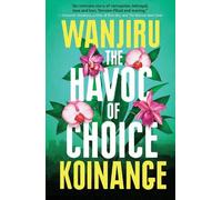 Wanjiru Koinange The Havoc of Choice (Tascabile)