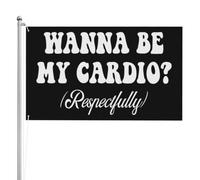 Wanna Be My Cardio_ (Respectfully) Flag 3x5 Ft Garden Yard Banner Double Faced