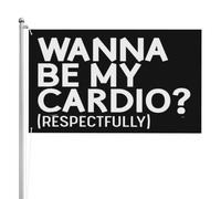 Wanna Be My Cardio_ (Respectfully) Flag 3x5 Ft Garden Yard Banner Double Faced