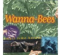 Wanna-Bees Small Time Heroes (CD) Album